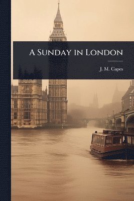 J M Capes - Sunday in London, Häftad