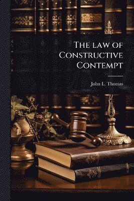 law of Constructive Contempt