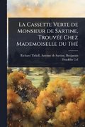 La Cassette Verte de Monsieur de Sartine, TrouvÃ(c)e Chez Mademoiselle du ThÃ(c)