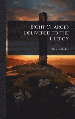 Eight Charges Delivered to the Clergy