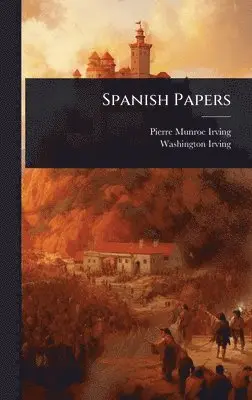 Pierre Munroe Irving, Washington Irving - Spanish Papers, Inbunden. Tillgänglighet: Lägg i varukorg