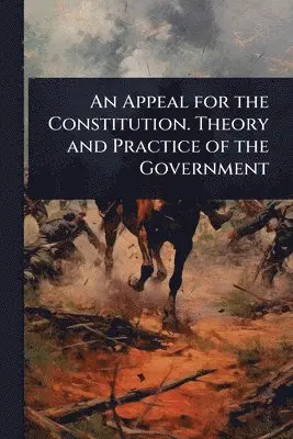 Appeal for the Constitution. Theory and Practice of the Government