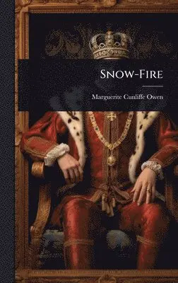 Marguerite Cunliffe-Owen - Snow-Fire, Inbunden. Tillgänglighet: Lägg i varukorg