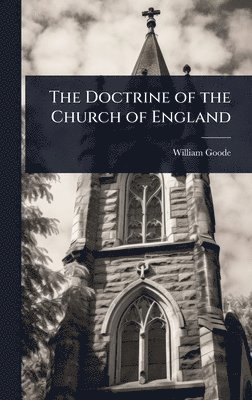 William Goode - Doctrine of the Church of England, Inbunden