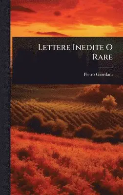 Pietro Giordani - Lettere Inedite O Rare, Inbunden. Tillgänglighet: Lägg i varukorg