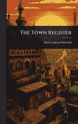 Harry Edward Mitchell - Town Register, Inbunden. Tillgänglighet: Lägg i varukorg