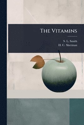 S L Smith, H C Sherman - Vitamins, Häftad