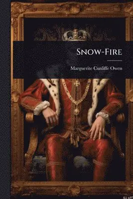 Marguerite Cunliffe-Owen - Snow-Fire, Häftad. Tillgänglighet: Lägg i varukorg
