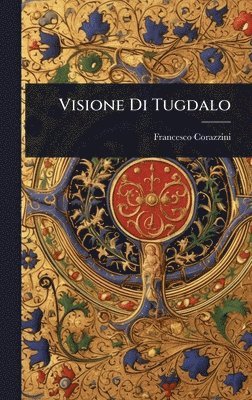 Francesco Corazzini - Visione Di Tugdalo, Inbunden. Tillgänglighet: Lägg i varukorg