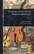 Svenska Folk-Visor Fr� n Forntiden