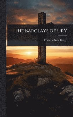 Frances Anne Budge - Barclays of Ury, Inbunden. Tillgänglighet: Lägg i varukorg
