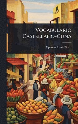 Alphonse Louis Pinart - Vocabulario Castellano-Cuna, Inbunden