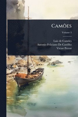 Luis de Camãµes, Antonio Feliciano De Castilho, Victor Perrot - CamÃµes, Häftad. Tillgänglighet: Lägg i varukorg