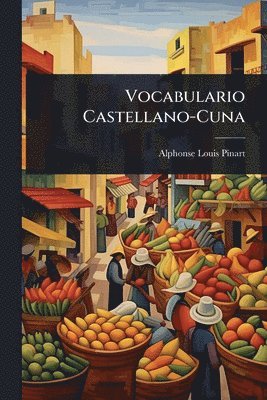 Alphonse Louis Pinart - Vocabulario Castellano-Cuna, Häftad