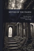 Myths of the Dawn