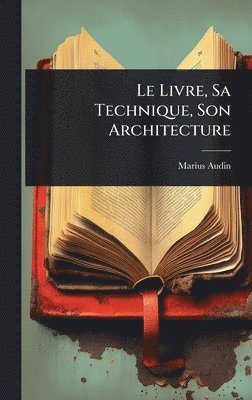 Marius Audin - Livre, Sa Technique, Son Architecture, Inbunden. Tillgänglighet: Lägg i varukorg