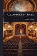 Alexander Den Store