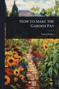 How to Make the Garden Pay