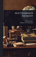 Aus Chamissos Fr1/4hzeit