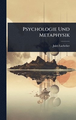 Jules Lachelier - Psychologie Und Metaphysik, Inbunden