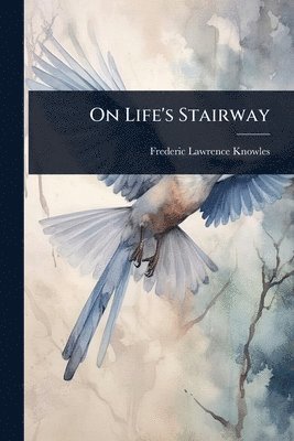Frederic Lawrence Knowles - On Life's Stairway, Häftad
