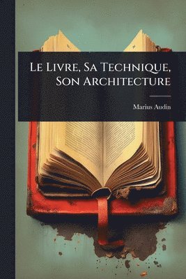 Livre, Sa Technique, Son Architecture