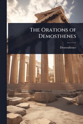 Orations of Demosthenes