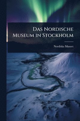 Nordische Museum in Stockholm