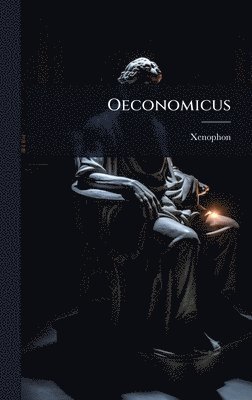 Xenophon - Oeconomicus, Inbunden