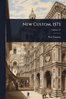 New Custom, 1573