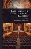 Earl Hakon the Mighty, Tr. by F.C. Lascelles