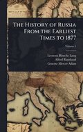 History of Russia From the Earliest Times to 1877