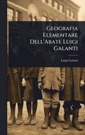 Geografia Elementare Dell'Abate Luigi Galanti