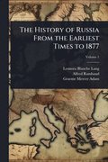 History of Russia From the Earliest Times to 1877