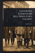 Geografia Elementare Dell'Abate Luigi Galanti