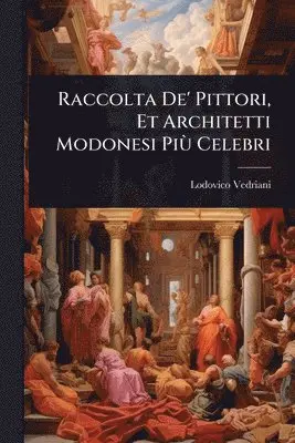 Raccolta De' Pittori, Et Architetti Modonesi PiÃ¹ Celebri