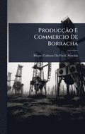 ProducçÃ£o E Commercio De Borracha