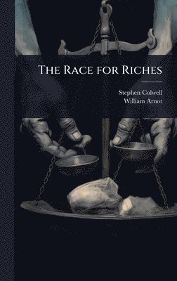 Stephen Colwell, William Arnot - Race for Riches, Inbunden