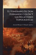 Itinerario De Don Fernando Col3n Y Las Relaciones Topogrficas