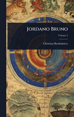 Christian Bartholmèss - Jordano Bruno, Inbunden. Tillgänglighet: Lägg i varukorg
