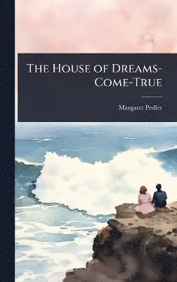 Margaret Pedler - House of Dreams-Come-True, Inbunden. Tillgänglighet: Lägg i varukorg