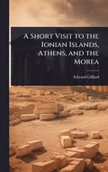 Short Visit to the Ionian Islands, Athens, and the Morea