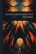 Guido Cavalcanti E Le Sue Rime