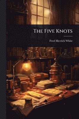 Fred Merrick White - Five Knots, Häftad
