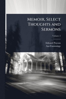 Edward Payson, Asa Cummings - Memoir, Select Thoughts and Sermons, Häftad