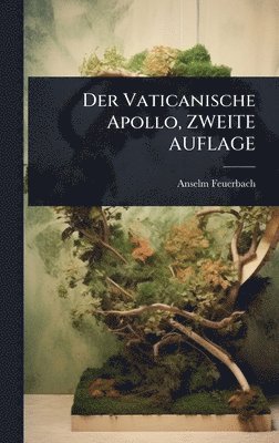Anselm Feuerbach - Vaticanische Apollo, ZWEITE AUFLAGE, Inbunden. Tillgänglighet: Lägg i varukorg
