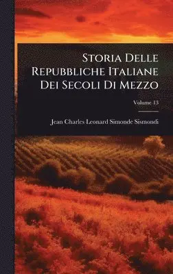 Jean-Charles-Leonard Simonde Sismondi - Storia Delle Repubbliche Italiane Dei Secoli Di Mezzo, Inbunden. Tillgänglighet: Lägg i varukorg