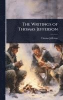 Thomas Jefferson - Writings of Thomas Jefferson, Inbunden