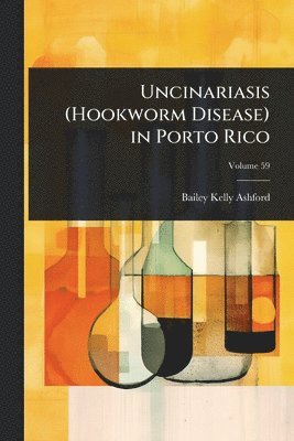 Uncinariasis (Hookworm Disease) in Porto Rico