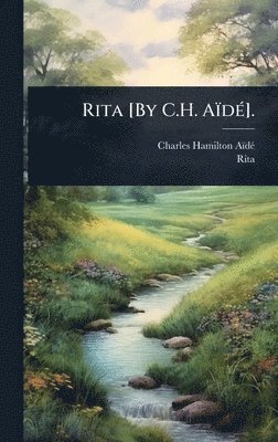Charles Hamilton Aïdã(c), Rita - Rita [By C.H. AïdÃ(c)]., Inbunden